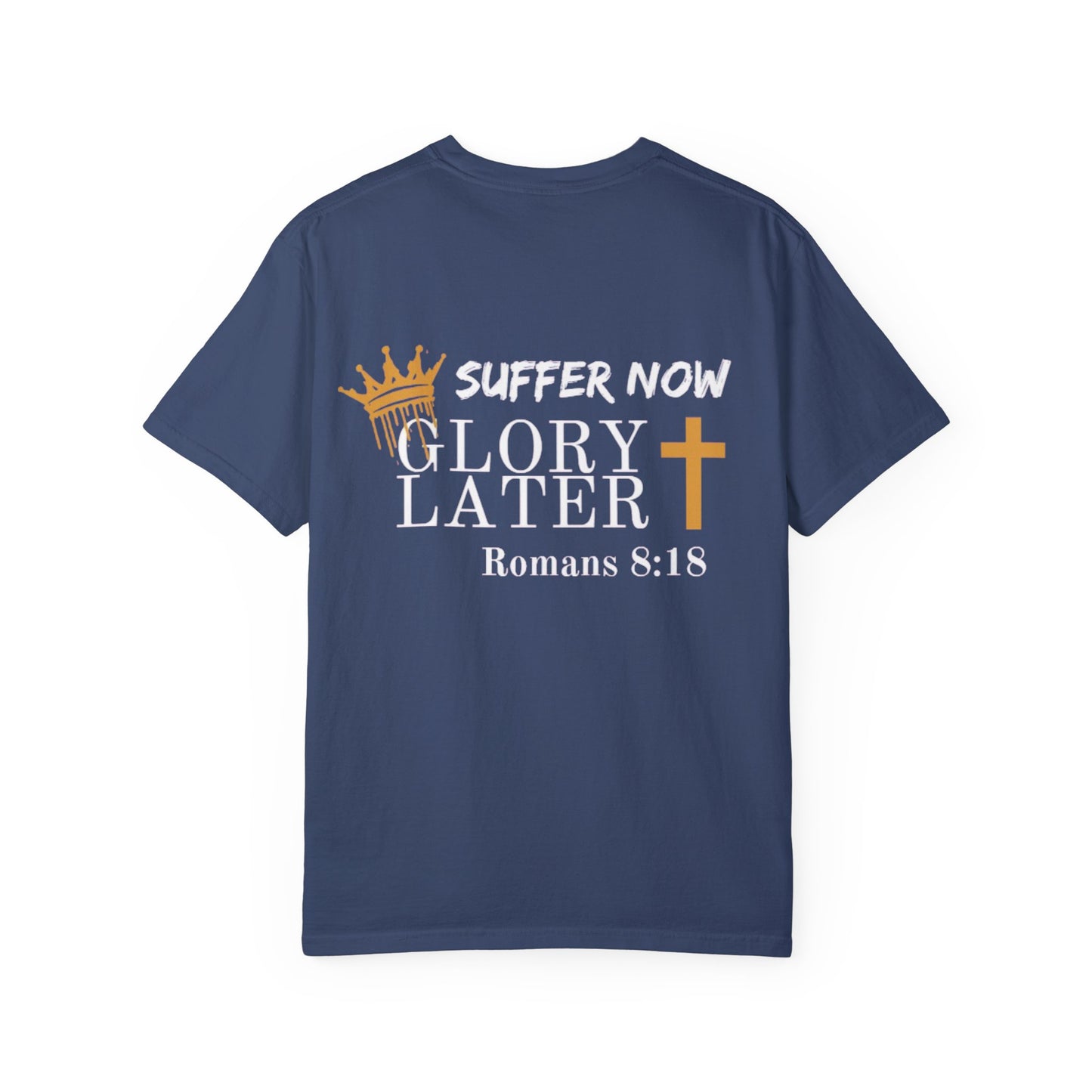 Suffer Now...Glory Later T-Shirt