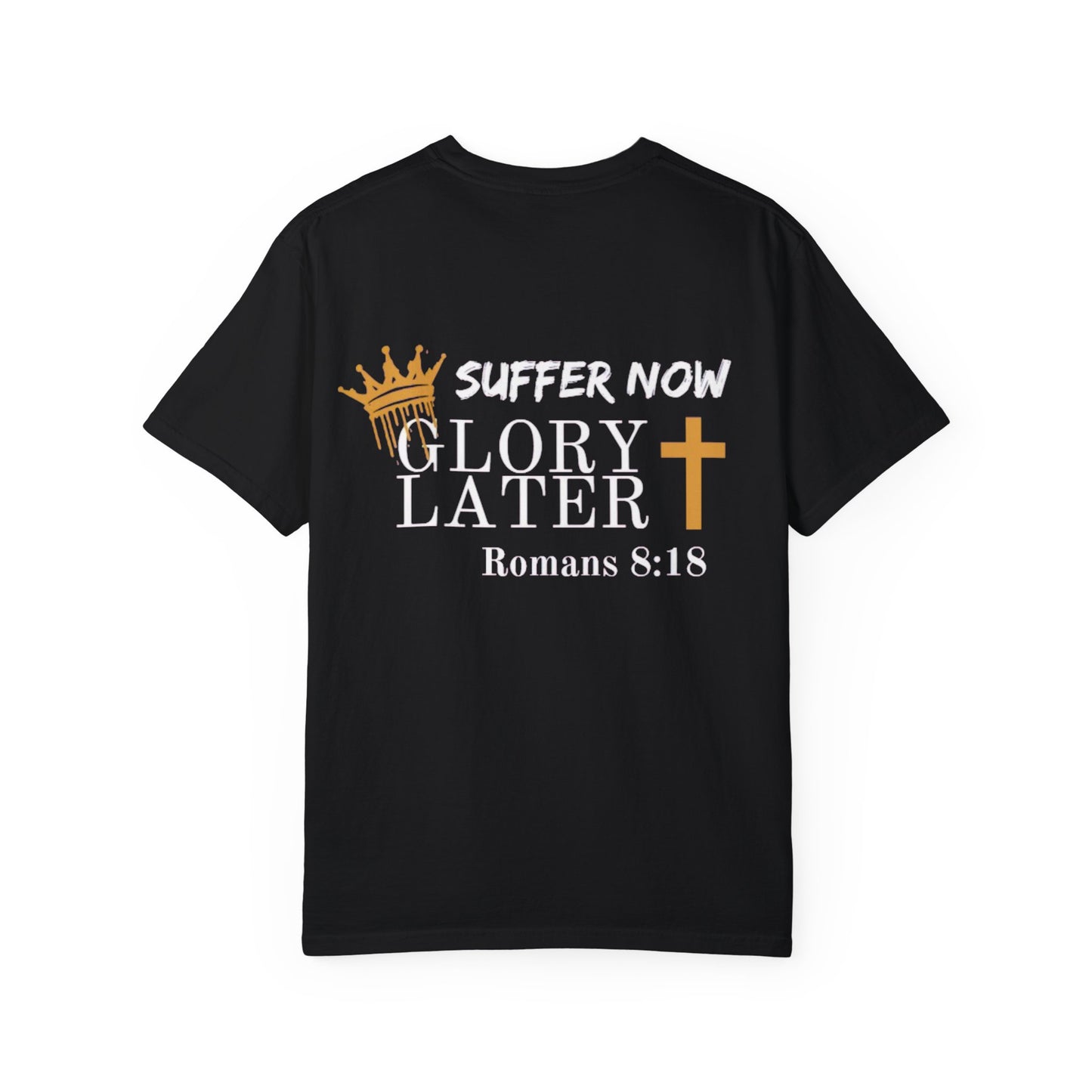 Suffer Now...Glory Later T-Shirt