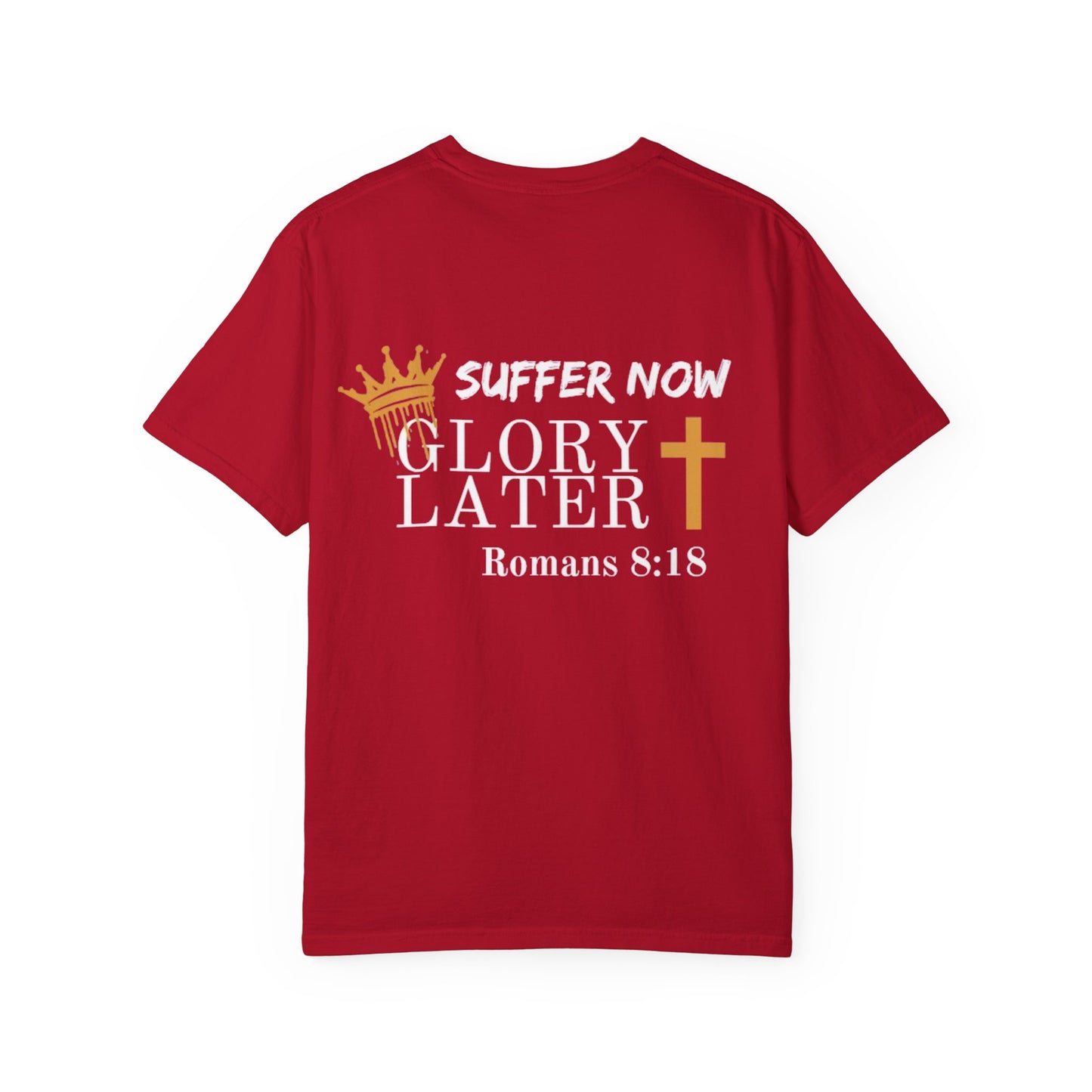 Suffer Now...Glory Later T-Shirt